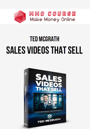 Ted McGrath – Sales Videos That Sell