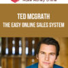 Ted McGrath – The Easy Online Sales System