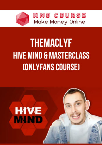 TheMacLyf – Hive Mind & Masterclass (Onlyfans Course)