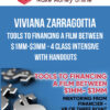 Viviana Zarragoitia – Tools to Financing a Film Between $1MM-$3MM - 4 Class Intensive with Handouts