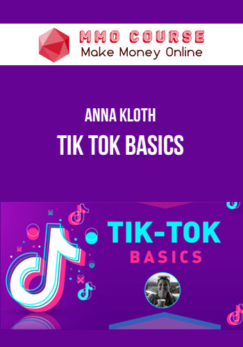 Anna Kloth – Tik Tok Basics