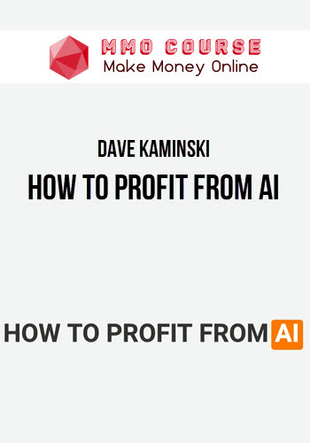 Dave Kaminski – How To Profit From AI