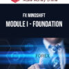 FX MindShift – Module I – Foundation