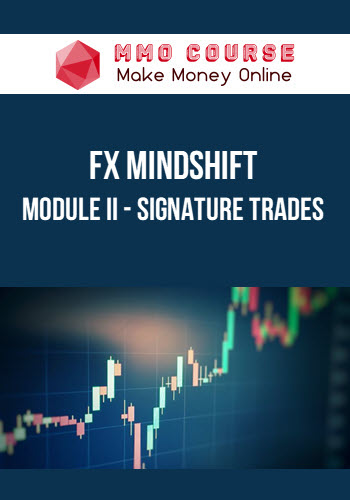 FX MindShift – Module II – Signature Trades