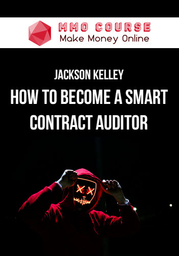 Jackson Kelley – How to Become a Smart Contract Auditor