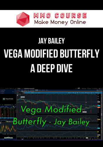 Jay Bailey – Vega Modified Butterfly a Deep Dive