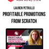 Lauren Petrullo – Profitable Promotions from Scratch