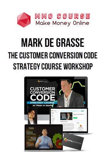 Mark De Grasse – The Customer Conversion Code Strategy Course Workshop