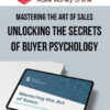 Mastering the Art of Sales – Unlocking the Secrets of Buyer Psychology