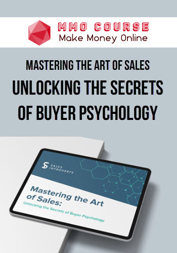 Mastering the Art of Sales – Unlocking the Secrets of Buyer Psychology