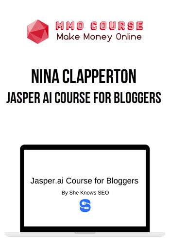 Nina Clapperton – Jasper AI Course for Bloggers