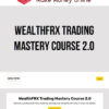 WealthFRX Trading Mastery Course 2.0