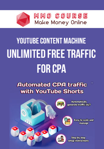 YouTube Content Machine – Unlimited FREE traffic for CPA – Fully Automated Method