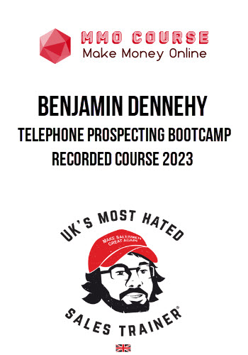 Benjamin Dennehy – Telephone Prospecting Bootcamp Recorded Course 2023