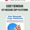 Casey Demchak – Key Message Copy Platforms