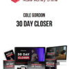 Cole Gordon – 30 Day Closer