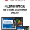 Fielding Financial – How to Become an Eco-Friendly Landlord
