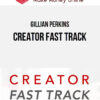 Gillian Perkins – Creator Fast Track