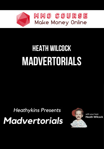 Heath Wilcock – Madvertorials