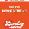 Jordan Hefler – Branding Authenticity