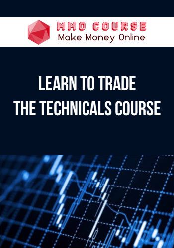 Learn to Trade The Technicals Course