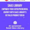 SaaS Library – Empower Your Entrepreneurial Journey with SaaS Library's Detailed Product Ideas