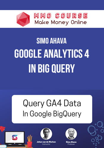 Simo Ahava – Google Analytics 4 in Big Query