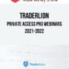 Traderlion – Private Access Pro Webinars 2021-2022