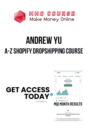 Andrew Yu – A-Z Shopify Dropshipping Course