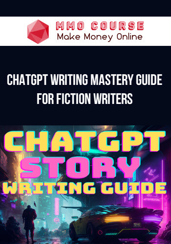 ChatGPT Writing Mastery Guide for Fiction Writers