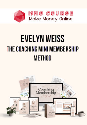 Evelyn Weiss – The Coaching Mini Membership Method