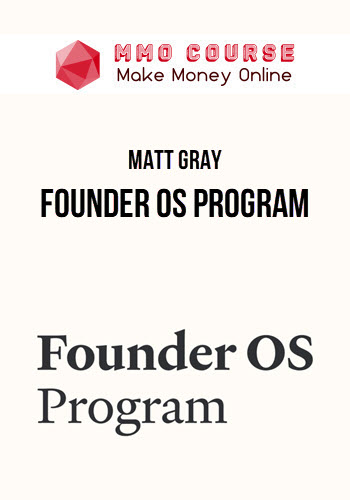 Matt Gray – Founder OS Program