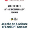 Mike Becker – Art & Science of EmailGPT Seminar