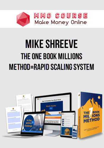 Mike Shreeve – The One Book Millions Method+Rapid Scaling System