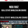 Nick Ruiz – Real Estate Wholesaling Course