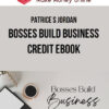 Patrice S Jordan – Bosses Build Business Credit Ebook
