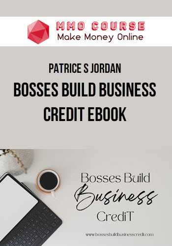 Patrice S Jordan – Bosses Build Business Credit Ebook