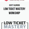 Scott Oldford – Low Ticket Mastery Workshop