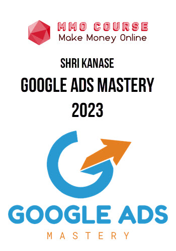 Shri Kanase – Google Ads Mastery 2023