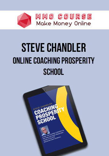 Steve Chandler – Online Coaching Prosperity School