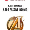 Albert Fernandez – A to Z Passive Income
