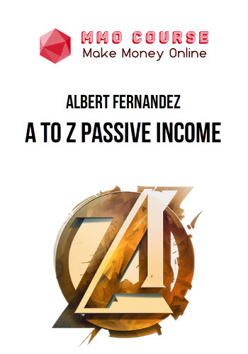 Albert Fernandez – A to Z Passive Income