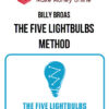 Billy Broas – The Five Lightbulbs Method