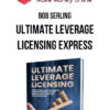 Bob Serling – Ultimate Leverage Licensing Express