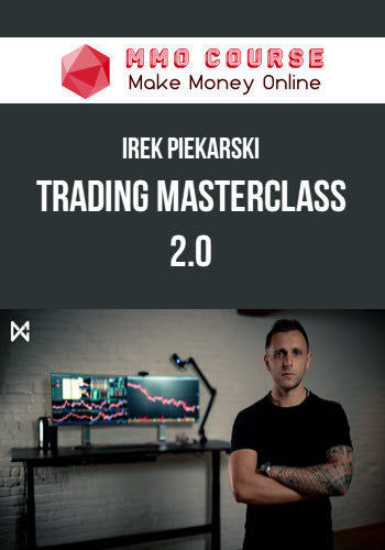 Irek Piekarski – Trading Masterclass 2.0