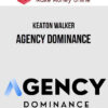Keaton Walker – Agency Dominance