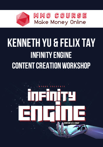 Kenneth Yu & Felix Tay – Infinity Engine – Content Creation Workshop