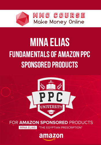 Mina Elias – Fundamentals of Amazon PPC Sponsored Products