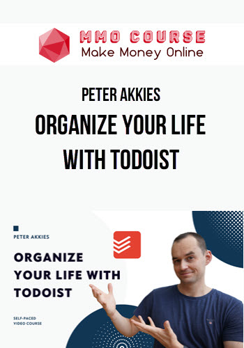 Peter Akkies – Organize Your Life With Todoist