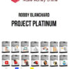 Robby Blanchard – Project Platinum